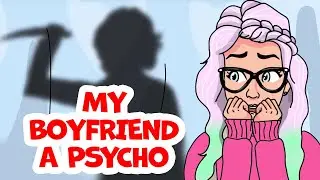My Boyfriend a Psycho