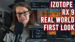 iZotope RX 9 - Real World First Look