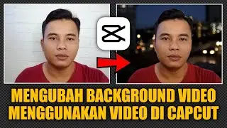 CARA MENGUBAH BACKGROUND VIDEO DENGAN VIDEO || CAPCUT TUTORIAL