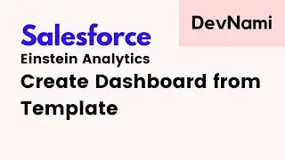 Salesforce - How to Create Dashboard From Template using Einstein Analytics