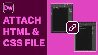 How to Attach an HTML and CSS file in Adobe Dreamweaver