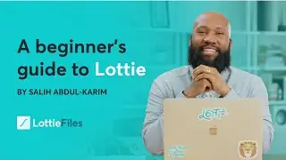 A beginners guide to Lottie with Lead Motion Designer Salih Abdul-Karim