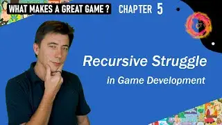 What Makes a Great Game? – 5 - Recursive Struggle