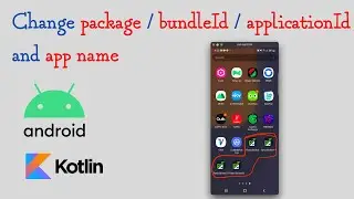 Android Kotlin: Change package / bundleId / applicationId and app name