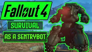 Can I Beat Fallout 4 Survival Difficulty as a SENTRYBOT?! | Fallout 4 Survival Permadeath Challenge!