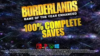 Borderlands 100% complete saves (ALL PLATFORMS!!)