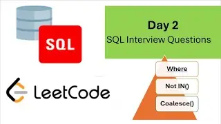 Day 2 Mastering SQL Queries | LeetCode | Where, in, coalesce