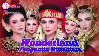 WONDERLAND | BERBAGAI PENGANTIN ADAT NUSANTARA