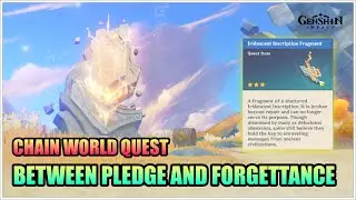 Between Pledge and Forgettance | Chain World Quest - Genshin Impact