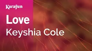 Love - Keyshia Cole | Karaoke Version | KaraFun