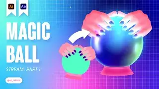 MAGIC BALL IN ILLUSTRATOR  & AFTER EFFECTS. STREAM. PART 1