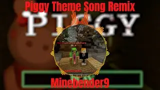 Piggy Theme Song Remix - Minebender9