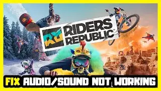 How to FIX Riders Republic No Audio/Sound Not Working