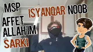 MSP İSYANQAR NOOB - AFFET ALLAH'IM (KANAL ŞARKISI) - xMetk