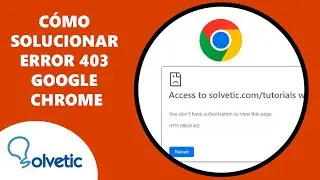 Como Solucionar Error 403 Google Chrome