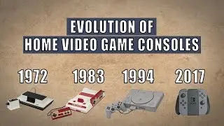 Home Video Game Consoles Evolution | 1972 - 2017