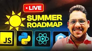 LIVE | Roadmap For Summers - DSA | Web/App Development | CP | Machine Learning