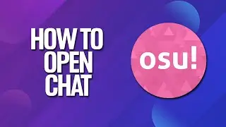 How To Open Chat In Osu! Tutorial