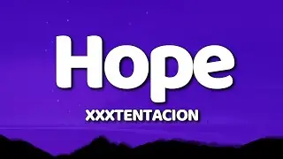 XXXTENTACION - Hope | Lyrics