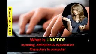 What is UNICODE  meaning, definition & explanation Characters in computer Unicode Tutorial UTF 8