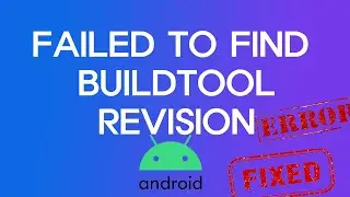 Failed to Find Build Tool Revision Android Studio Fix