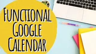 How To Create A Functional Google Calendar