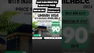 SAUDI ARABIA UMRAH VISA 90 DAYS STAY PERIOD TOURIST VISA 9999 INR ONLY 00966554805297 WHATSAP OR CAL