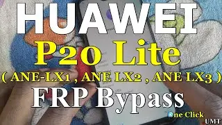 HUAWEI P20 Lite ANE-LX1, ANE-LX2, ANE-LX3 FRP BYPASS ANDROID 8.1 Oreo, 9.0 Pie.