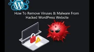 How To Remove Virus or Malware & Auto Redirect Ads From Hacked WordPress Website