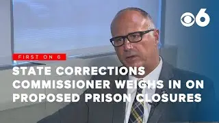 NYS Corrections Commissioner weighs in on proposed prison closures