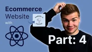 Building an ecommerce website from scratch using React! (Part 4 of many)