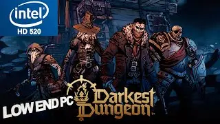 Darkest Dungeon 2 Intel HD 520 Low End PC