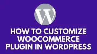 how to customize woocommerce | how to customize wordpress admin login page