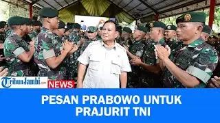 Pesan Prabowo Soal Keberanian dan Kewaspadaan di Batalyon