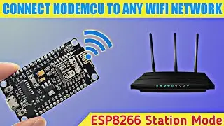 Connect Esp8266 NodeMCU to Wifi Network | Esp8266 Station Mode | How to connect Esp8266 to Wifi