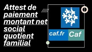 Comment télécharger attestation de paiement, montant net social ou de quotient familial de la CAF