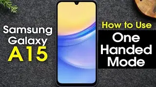 Samsung Galaxy A15 One Handed Mode