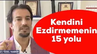 Kendini Ezdirmemenin 15 yolu