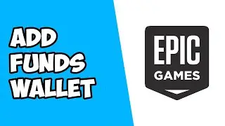 How To Add Funds To Your Wallet on Epic Games 2022