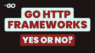 Should You Use An HTTP Framework With Go?