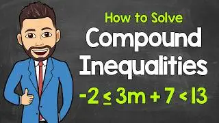 How to Solve Compound Inequalities | Math with Mr. J