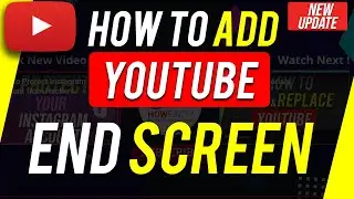 How To Add End Screen To YouTube Videos