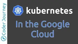 Kubernetes: Moving to the Google Cloud