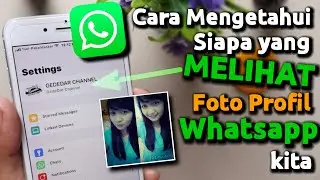 Cara Mengetahui Siapa yang Melihat Foto Profil Whatsapp Kita