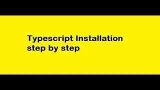 Typescript Installation Step by Step