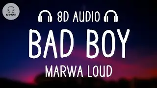 Marwa Loud – Bad Boy (8D AUDIO)