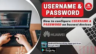 Configure Username and Password on Huawei Devices | Network Handbook