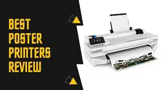 Best Poster Printers - Top 5 Selection for 2021