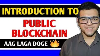 Introduction to Public Blockchain 🔥