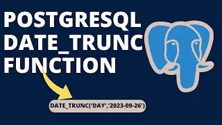 PostgreSQL: DATE_TRUNC Function | How to Truncate Date in PostgreSQL | DATE_TRUNC In PostgreSQL